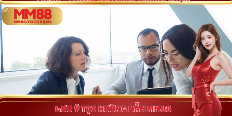 Lưu ý tại hướng dẫn MM88
